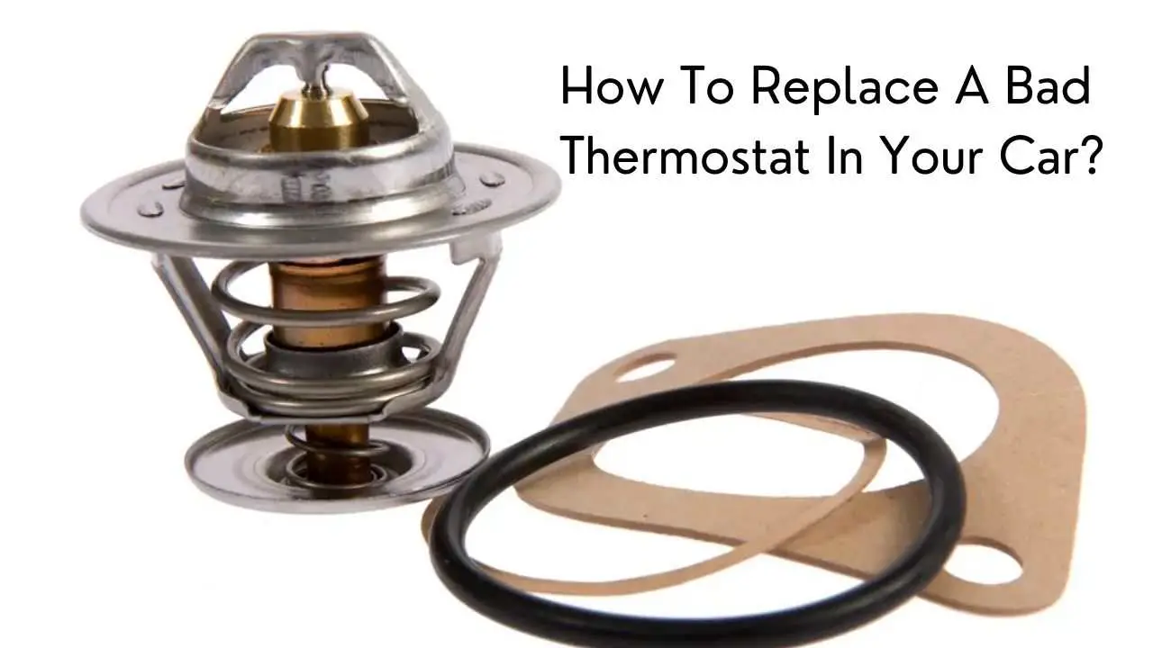 How to Replacing a Car Thermostat
