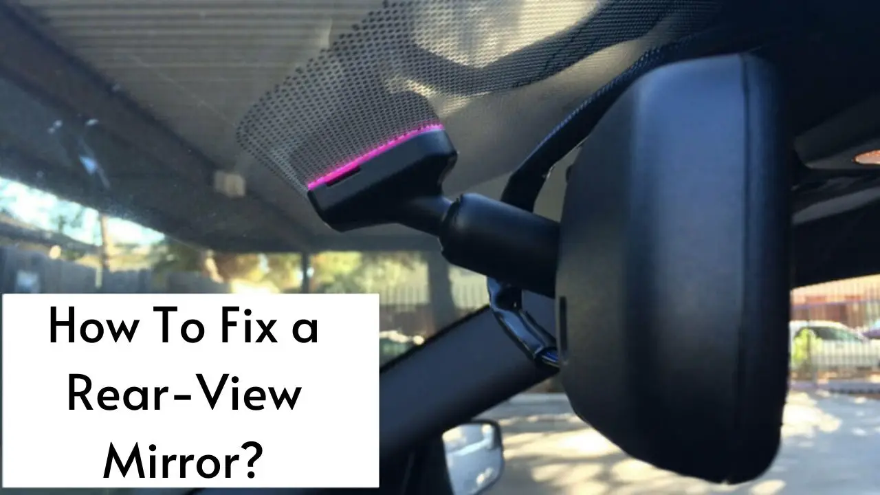 How To Fix a Rear-View Mirror