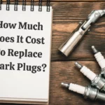 How Much Does It Cost To Replace Spark Plugs